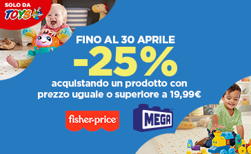 -25% sulle linee Mega e Fisher-Price