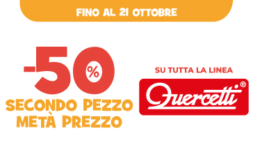 -50% SUL SECONDO PEZZO QUERCETTI